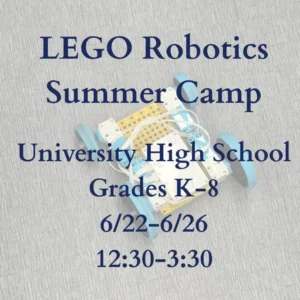 LEGO Robotics Summer Camp University High School Grades K-8 622-626 1230-330